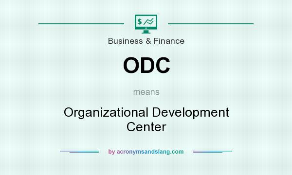 What does ODC mean? It stands for Organizational Development Center