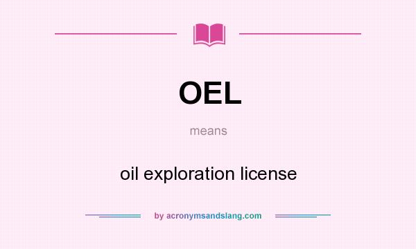 What does OEL mean? It stands for oil exploration license