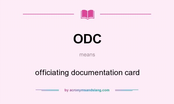 What does ODC mean? It stands for officiating documentation card