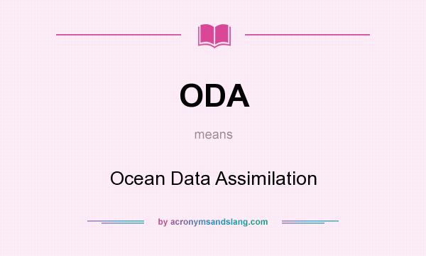What does ODA mean? It stands for Ocean Data Assimilation