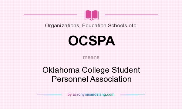 What does OCSPA mean? It stands for Oklahoma College Student Personnel Association