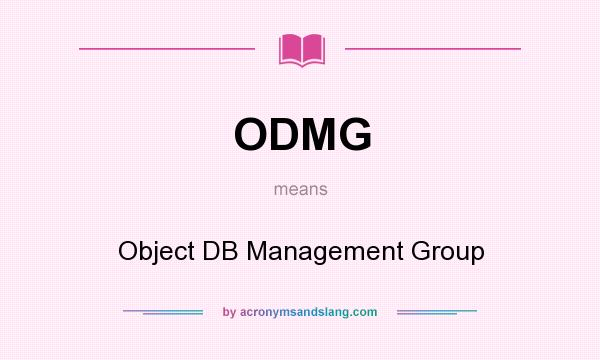 What does ODMG mean? It stands for Object DB Management Group