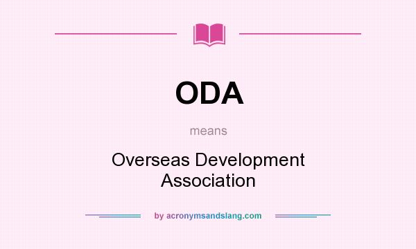 What does ODA mean? It stands for Overseas Development Association