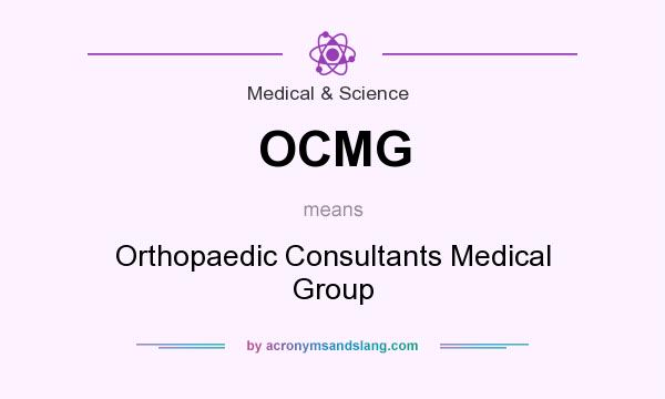 What does OCMG mean? It stands for Orthopaedic Consultants Medical Group