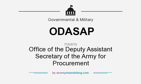 What does ODASAP mean? It stands for Office of the Deputy Assistant Secretary of the Army for Procurement