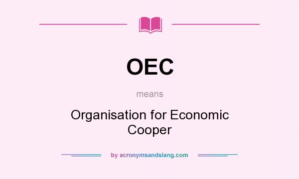 What does OEC mean? It stands for Organisation for Economic Cooper
