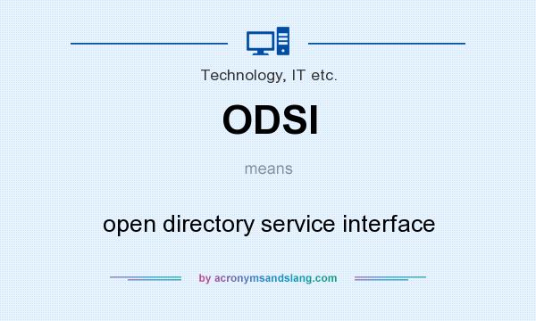 What does ODSI mean? It stands for open directory service interface