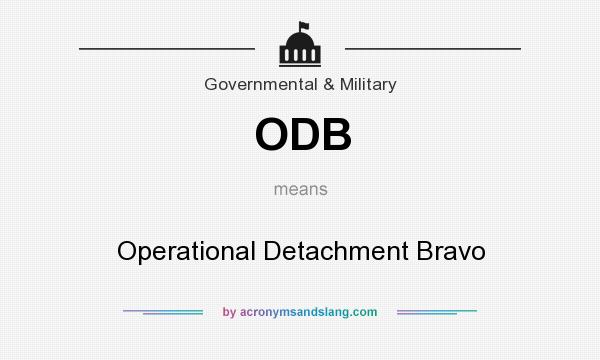 What does ODB mean? It stands for Operational Detachment Bravo