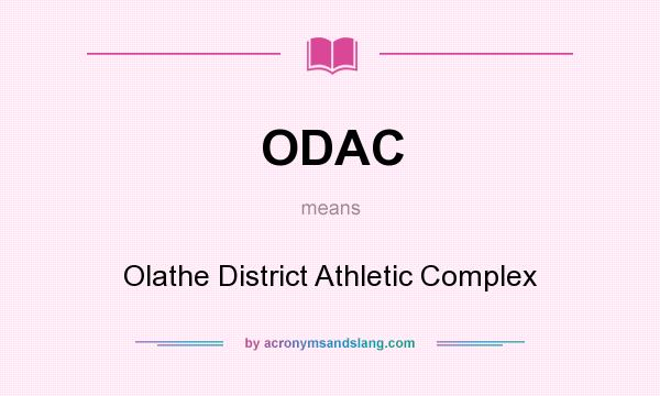 What does ODAC mean? It stands for Olathe District Athletic Complex