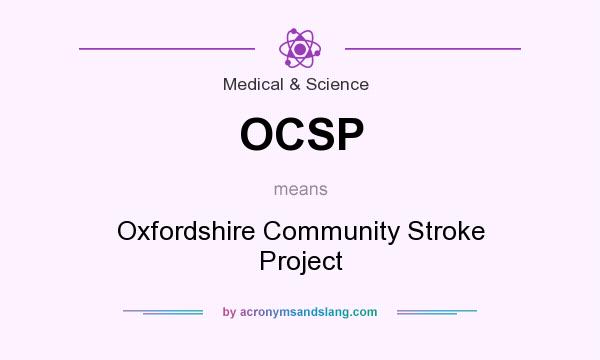 What does OCSP mean? It stands for Oxfordshire Community Stroke Project