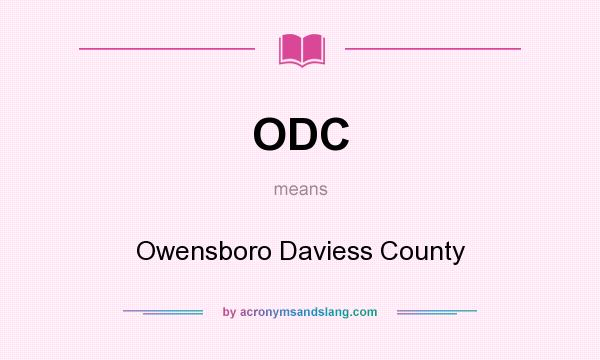 What does ODC mean? It stands for Owensboro Daviess County