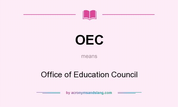 What does OEC mean? It stands for Office of Education Council