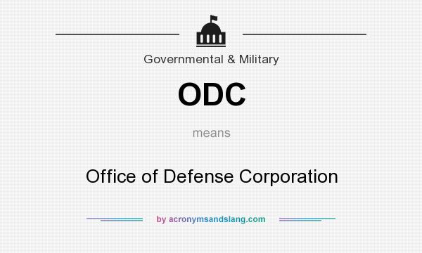 What does ODC mean? It stands for Office of Defense Corporation