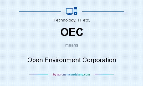 What does OEC mean? It stands for Open Environment Corporation