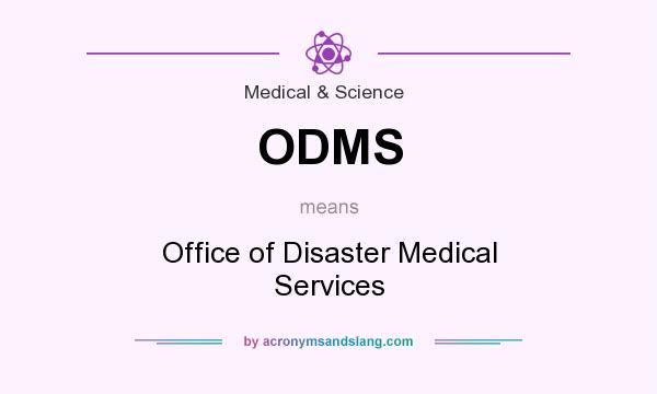 What does ODMS mean? It stands for Office of Disaster Medical Services