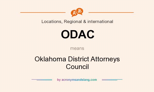 What does ODAC mean? It stands for Oklahoma District Attorneys Council