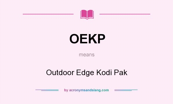 What does OEKP mean? It stands for Outdoor Edge Kodi Pak