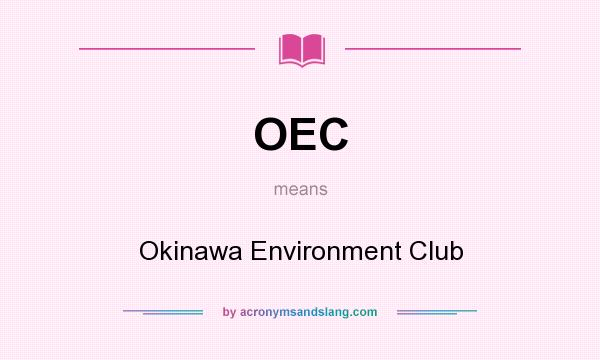 What does OEC mean? It stands for Okinawa Environment Club