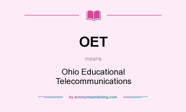 What does OET mean? It stands for Ohio Educational Telecommunications