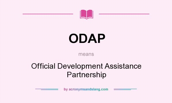 What does ODAP mean? It stands for Official Development Assistance Partnership