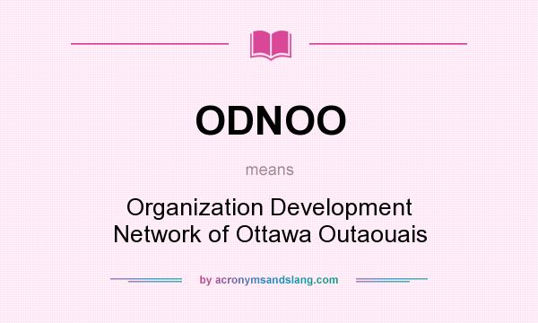 What does ODNOO mean? It stands for Organization Development Network of Ottawa Outaouais