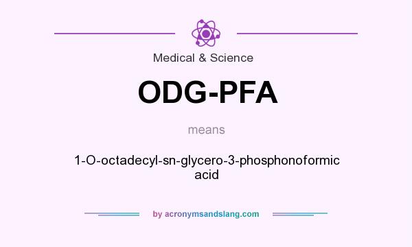What does ODG-PFA mean? It stands for 1-O-octadecyl-sn-glycero-3-phosphonoformic acid