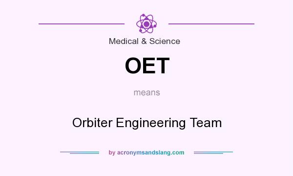 What does OET mean? It stands for Orbiter Engineering Team