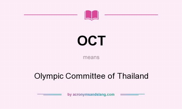 What does OCT mean? It stands for Olympic Committee of Thailand
