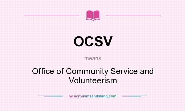 What does OCSV mean? It stands for Office of Community Service and Volunteerism