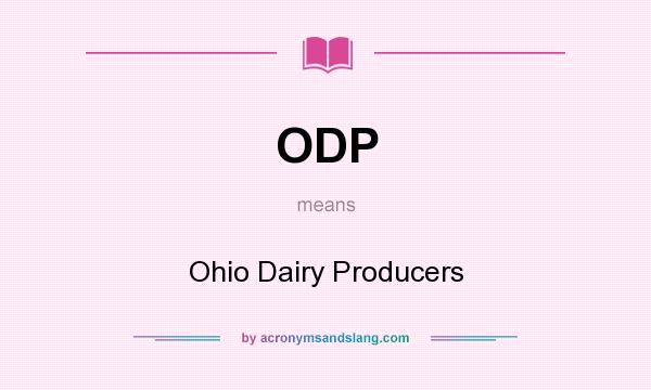What does ODP mean? It stands for Ohio Dairy Producers