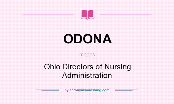 What does ODONA mean? It stands for Ohio Directors of Nursing Administration