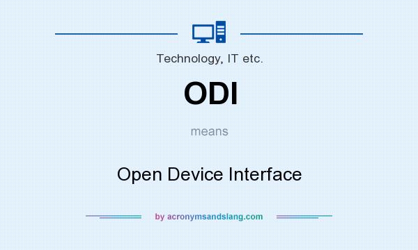 What does ODI mean? It stands for Open Device Interface