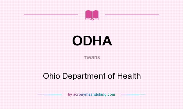 What does ODHA mean? It stands for Ohio Department of Health