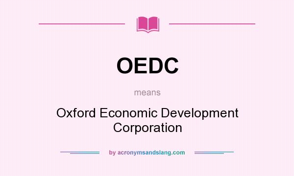 What does OEDC mean? It stands for Oxford Economic Development Corporation
