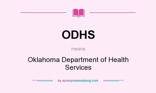 What does ODHS mean? It stands for Oklahoma Department of Health Services