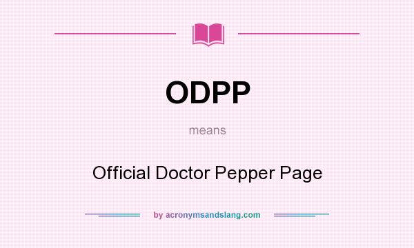 What does ODPP mean? It stands for Official Doctor Pepper Page