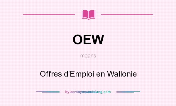What does OEW mean? It stands for Offres d`Emploi en Wallonie