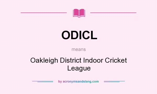 What does ODICL mean? It stands for Oakleigh District Indoor Cricket League