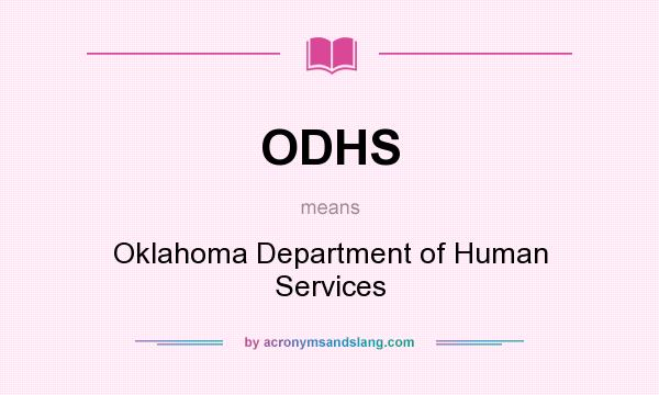 What does ODHS mean? It stands for Oklahoma Department of Human Services