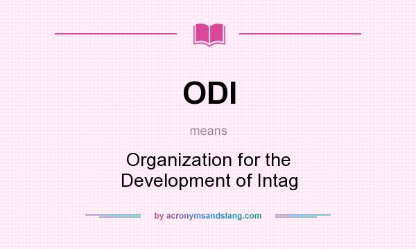 What does ODI mean? It stands for Organization for the Development of Intag