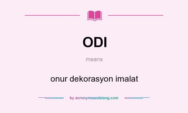 What does ODI mean? It stands for onur dekorasyon imalat