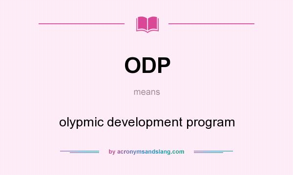 What does ODP mean? It stands for olypmic development program