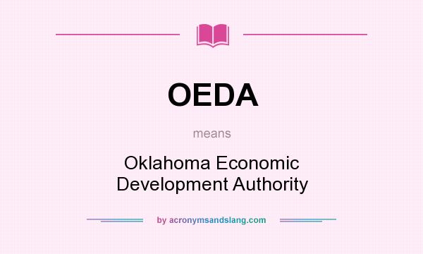 What does OEDA mean? It stands for Oklahoma Economic Development Authority