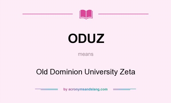 What does ODUZ mean? It stands for Old Dominion University Zeta