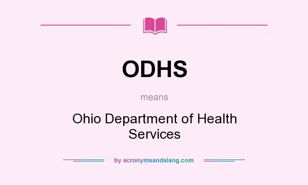 What does ODHS mean? It stands for Ohio Department of Health Services