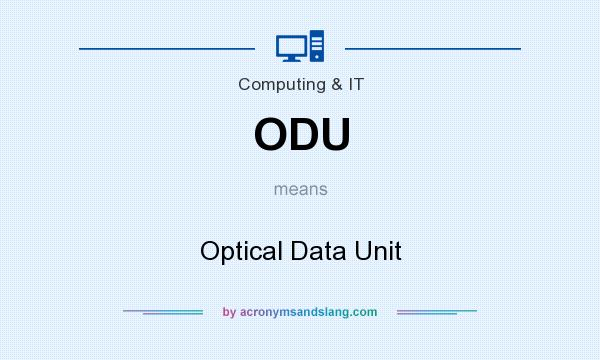 What does ODU mean? It stands for Optical Data Unit