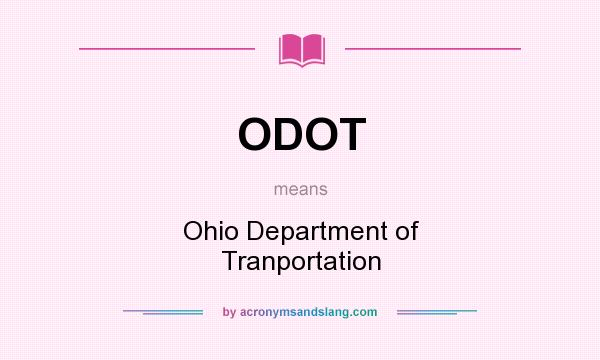 What does ODOT mean? It stands for Ohio Department of Tranportation