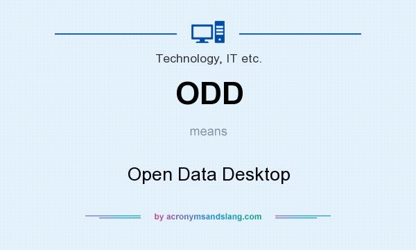 What does ODD mean? It stands for Open Data Desktop