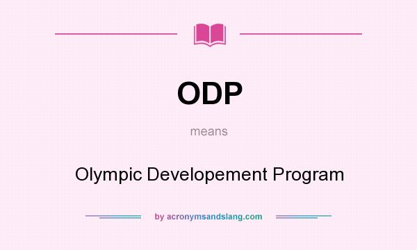What does ODP mean? It stands for Olympic Developement Program