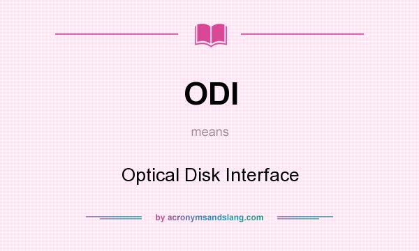 What does ODI mean? It stands for Optical Disk Interface